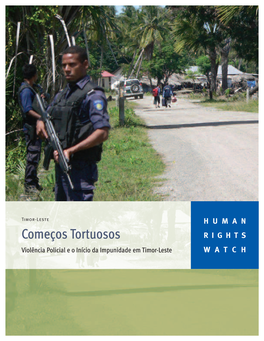 Timor-Leste HUMAN Começos Tortuosos RIGHTS Violência Policial E O Início Da Impunidade Em Timor-Leste WATCH April 2006 Volume 18, No