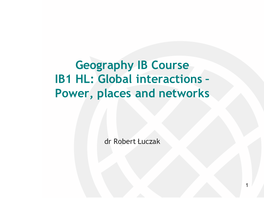 Geo IB1 HL Power, Places and Networks 2017.Pptx