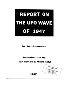 Report on the UFO Wave of 1947 Discusses the First Contemporary Wave of UFO Sightings in This Country, Which Reached Its Peak on July 6 - 7, 1947