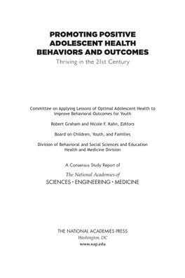 PROMOTING POSITIVE ADOLESCENT HEALTH BEHAVIORS and OUTCOMES Thriving in the 21St Century