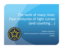 Four Centuries of Light Curves (And Counting...)