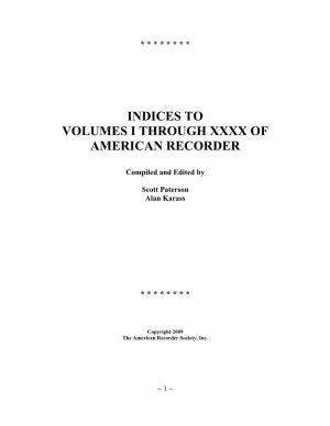 Indices to Volumes I Through Xxxx of American Recorder