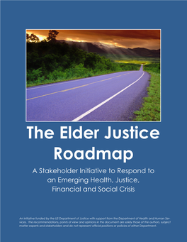 The Elder Justice Roadmap: a Stakeholder Initiative to Respond to an Emerging Health, Justice, Financial and Social Crisis