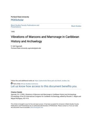 Vibrations of Maroons and Marronage in Caribbean History and Archaelogy