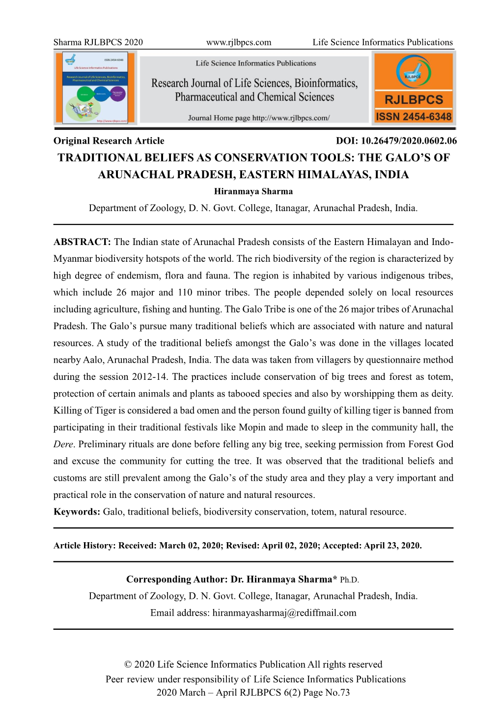 TRADITIONAL BELIEFS AS CONSERVATION TOOLS: the GALO’S of ARUNACHAL PRADESH, EASTERN HIMALAYAS, INDIA Hiranmaya Sharma Department of Zoology, D