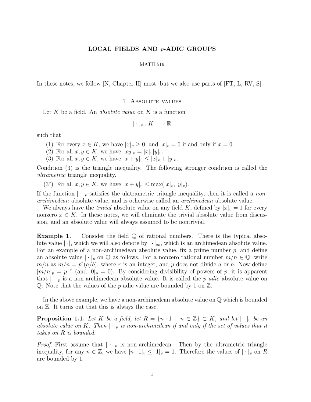 LOCAL FIELDS and P-ADIC GROUPS in These Notes, We Follow