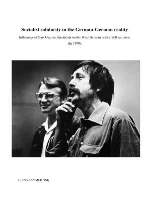 Socialist Solidarity in the German-German Reality Influences of East German Dissidents on the West German Radical Left Milieu in the 1970S