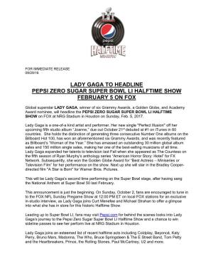 Lady Gaga to Headline Pepsi Zero Sugar Super Bowl Li Halftime Show February 5 on Fox
