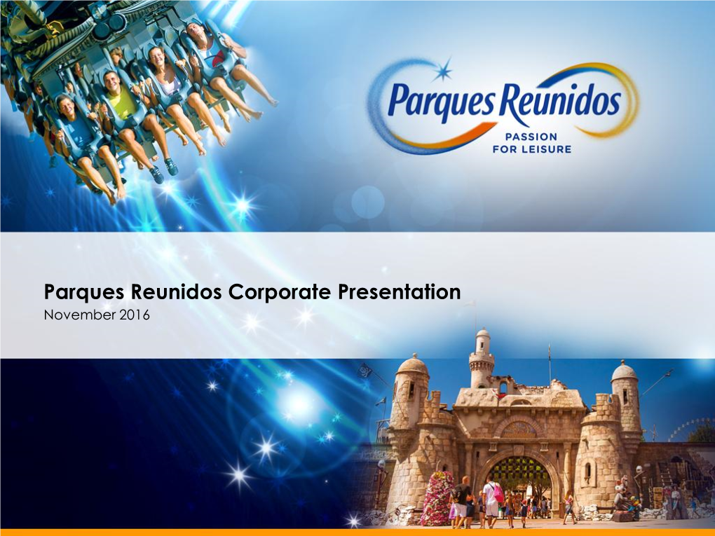 Parques Reunidos Corporate Presentation November 2016 Disclaimer