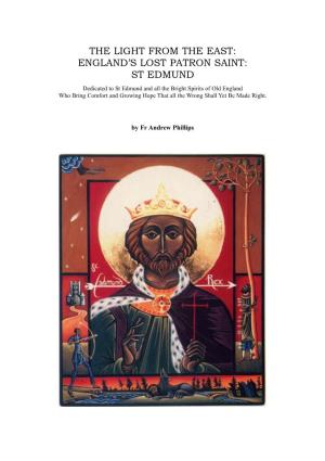 ST EDMUND Dedicated to St Edmund and All the Bright Spirits of Old England Who Bring Comfort and Growing Hope That All the Wrong Shall Yet Be Made Right