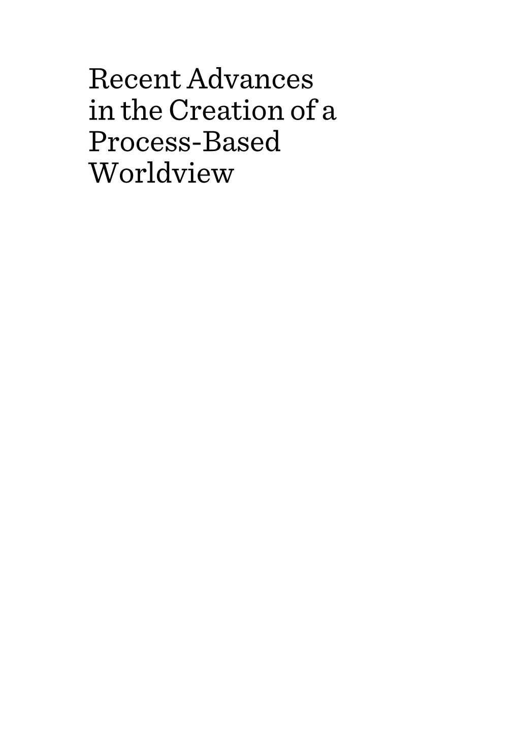 Recent Advances in the Creation of a Process-Based Worldview