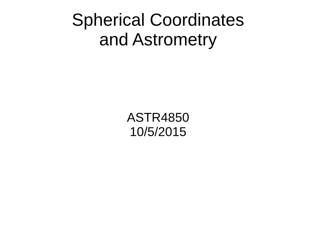 Spherical Coordinates and Astrometry