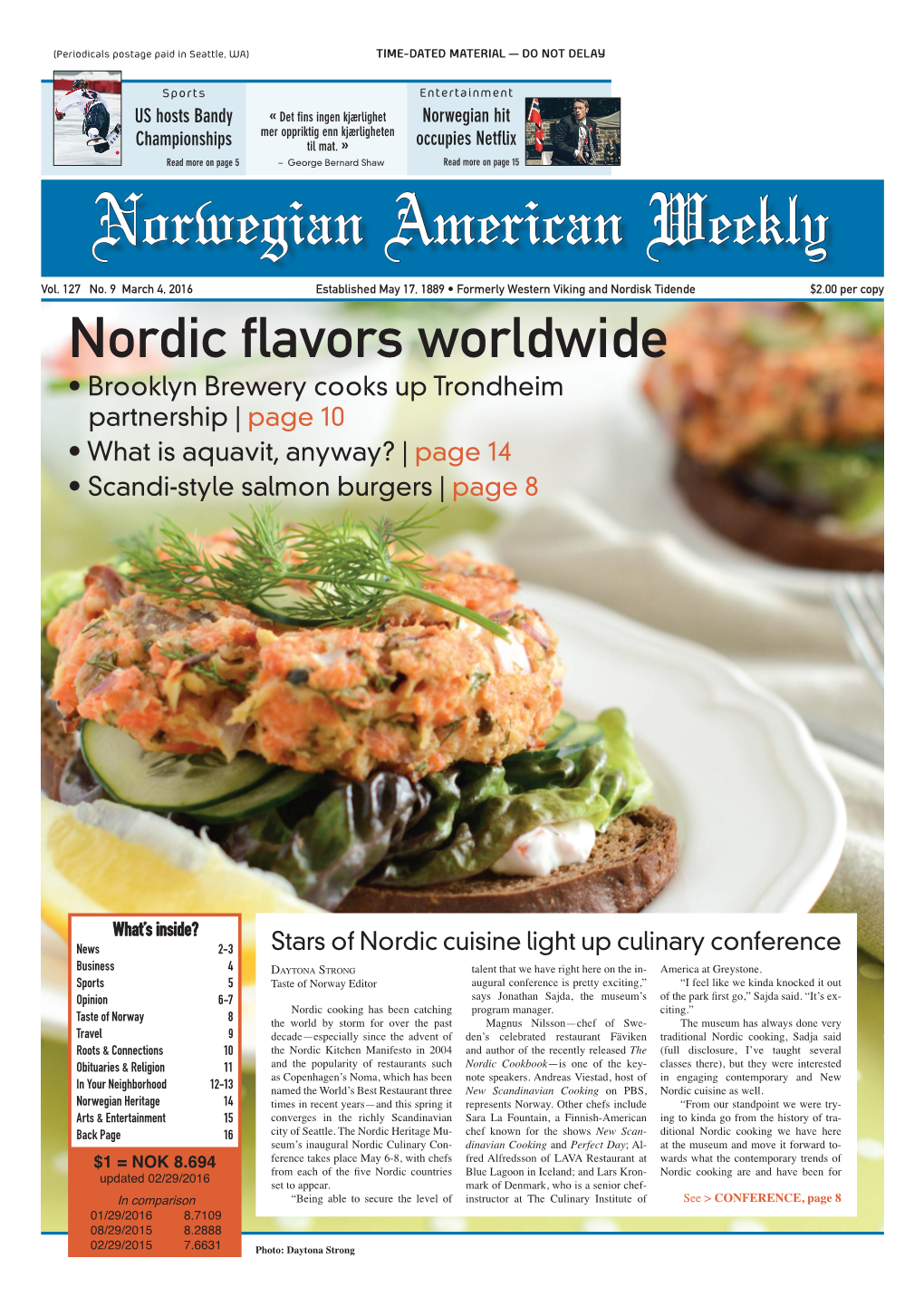 Nordic Flavors Worldwide • Brooklyn Brewery Cooks up Trondheim Partnership | Page 10 • What Is Aquavit, Anyway? | Page 14 • Scandi-Style Salmon Burgers | Page 8