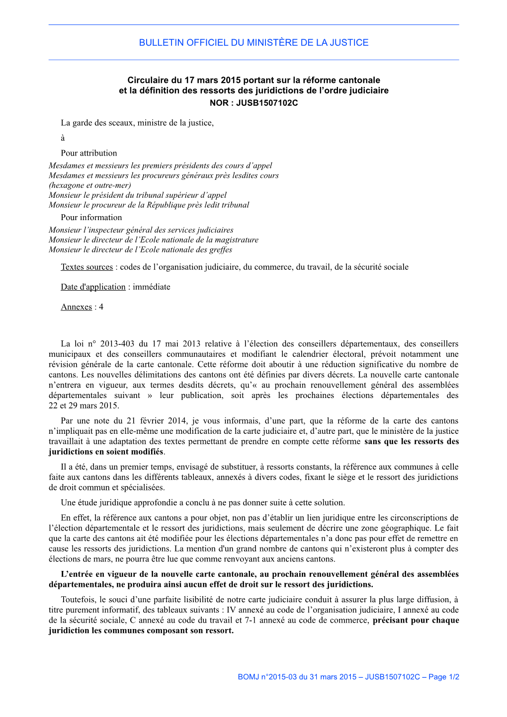 Circulaire Du 17 Mars 2015 Portant Sur La Réforme Cantonale Et La Définition Des Ressorts Des Juridictions De L’Ordre Judiciaire NOR : JUSB1507102C