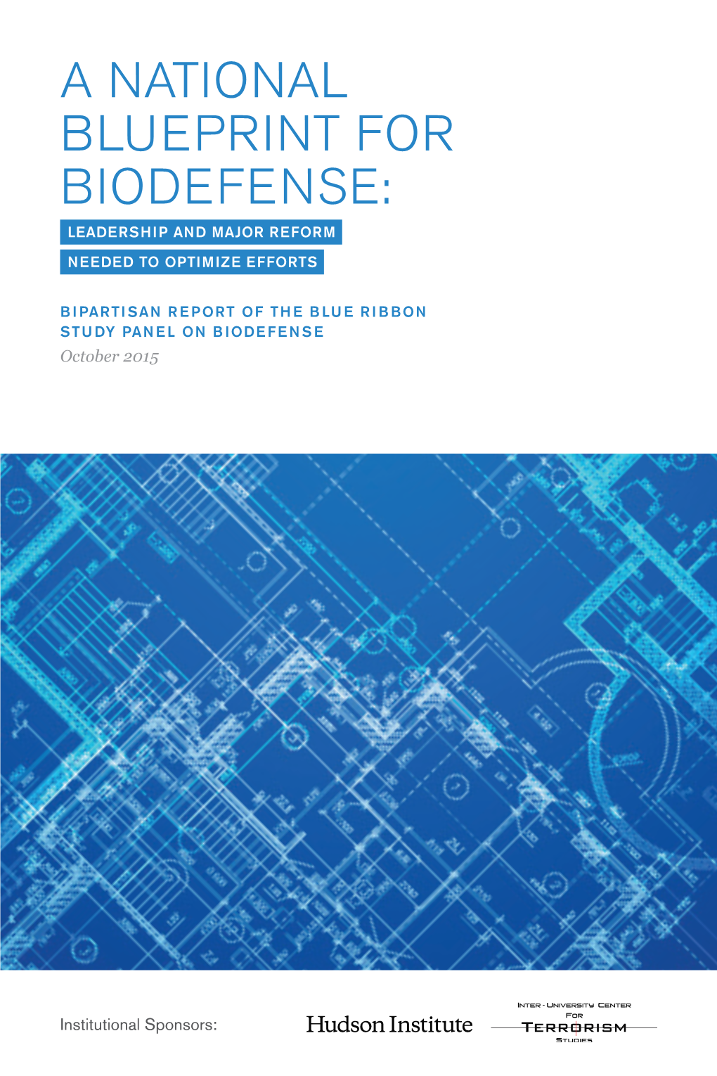 A National Blueprint for Biodefense: Leadership and Major Reform Needed to Optimize Efforts