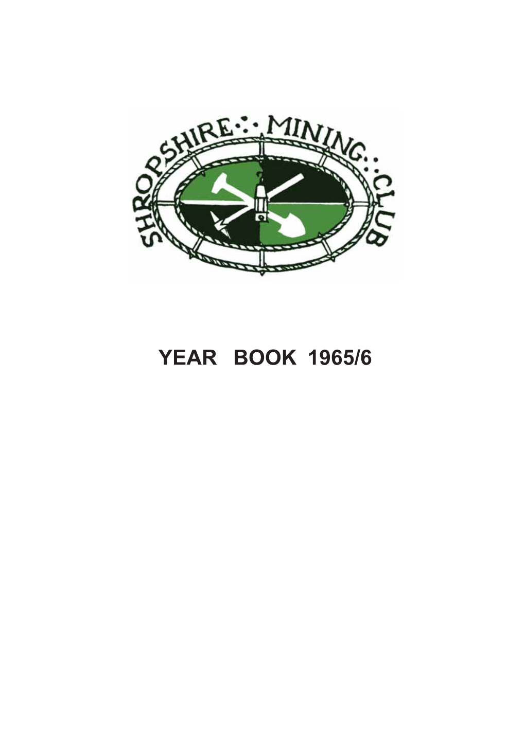 YEAR BOOK 1965/6 Originally Published by the Shropshire Mining Club, 1967