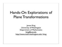 Hands-On Explorations of Plane Transformations