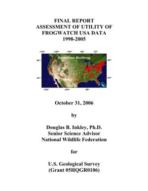 Final Report Assessment of Utility of Frogwatch Usa Data 1998-2005