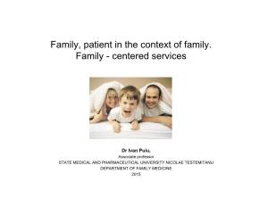 Family, Patient in the Context of Family. Family - Centered Services