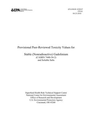 Provisional Peer-Reviewed Toxicity Values for Stable (Nonradioactive) Gadolinium (Casrn 7440-54-2) and Soluble Salts