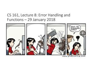 CS 161, Lecture 8: Error Handling and Functions – 29 January 2018 Revisit Error Handling