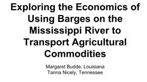 Exploring the Economics of Using Barges on the Mississippi River to Transport Agricultural Commodities