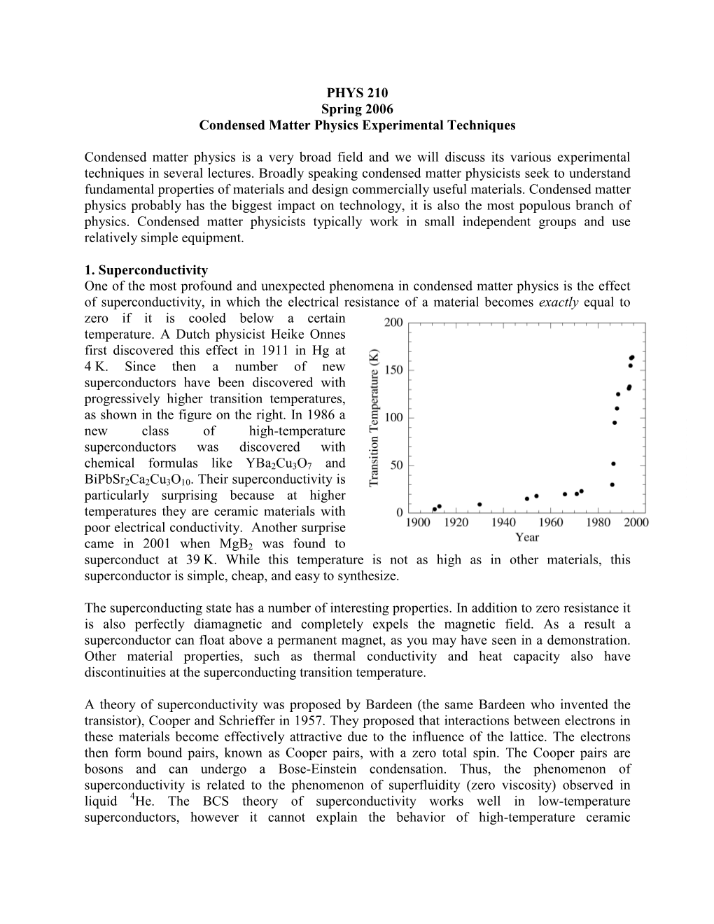 PHYS 210 Spring 2006 Condensed Matter Physics Experimental Techniques Condensed Matter Physics Is a Very Broad Field and We Will