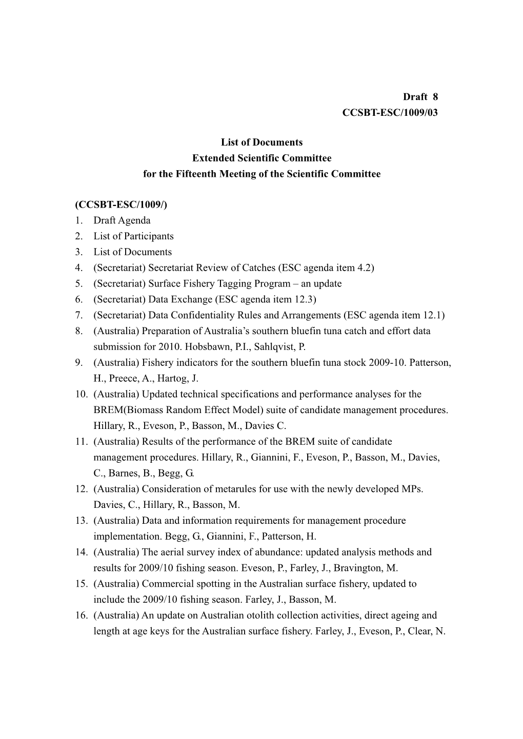 Draft 8 CCSBT-ESC/1009/03 List of Documents Extended Scientific