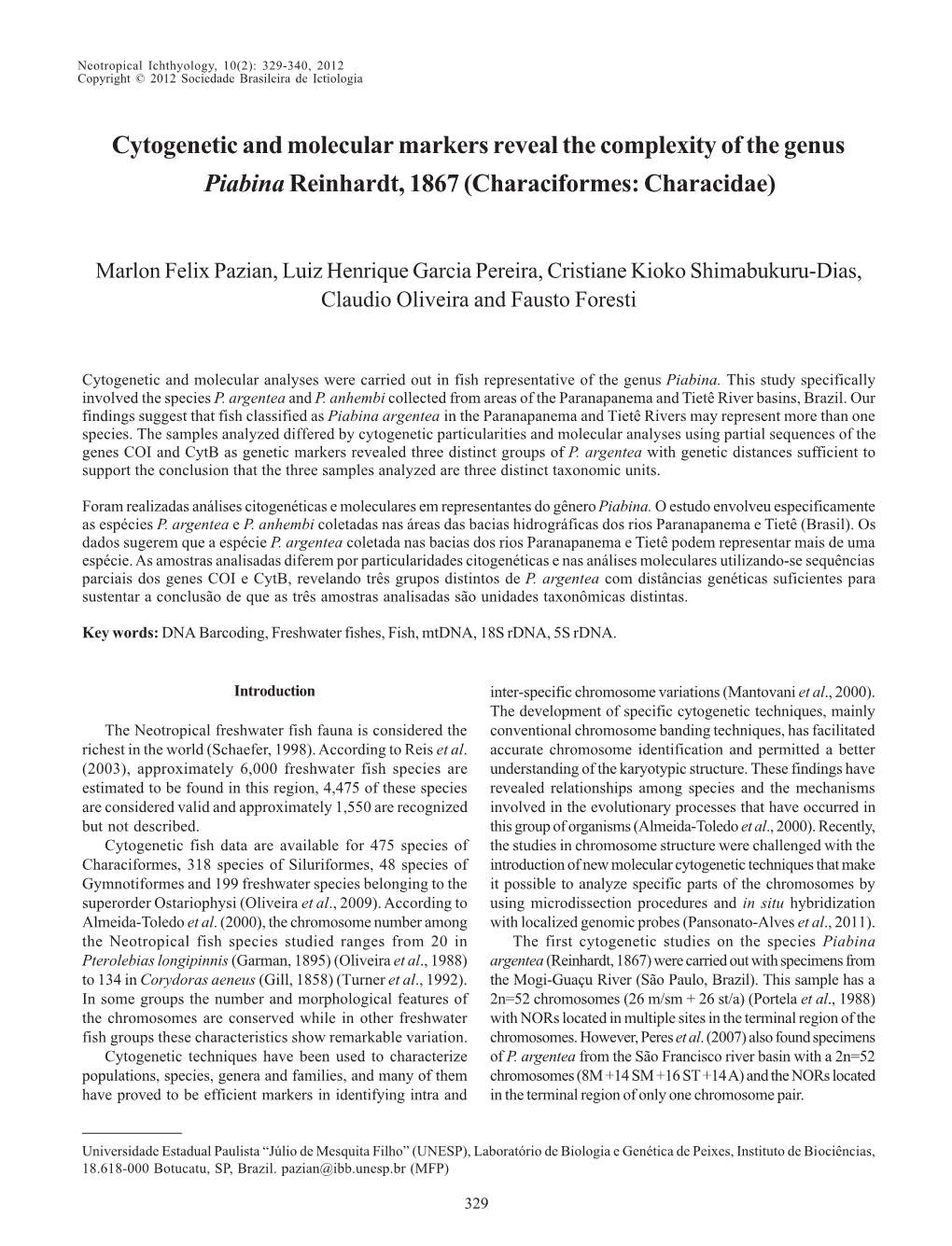 Cytogenetic and Molecular Markers Reveal the Complexity of the Genus Piabinareinhardt, 1867 (Characiformes: Characidae)