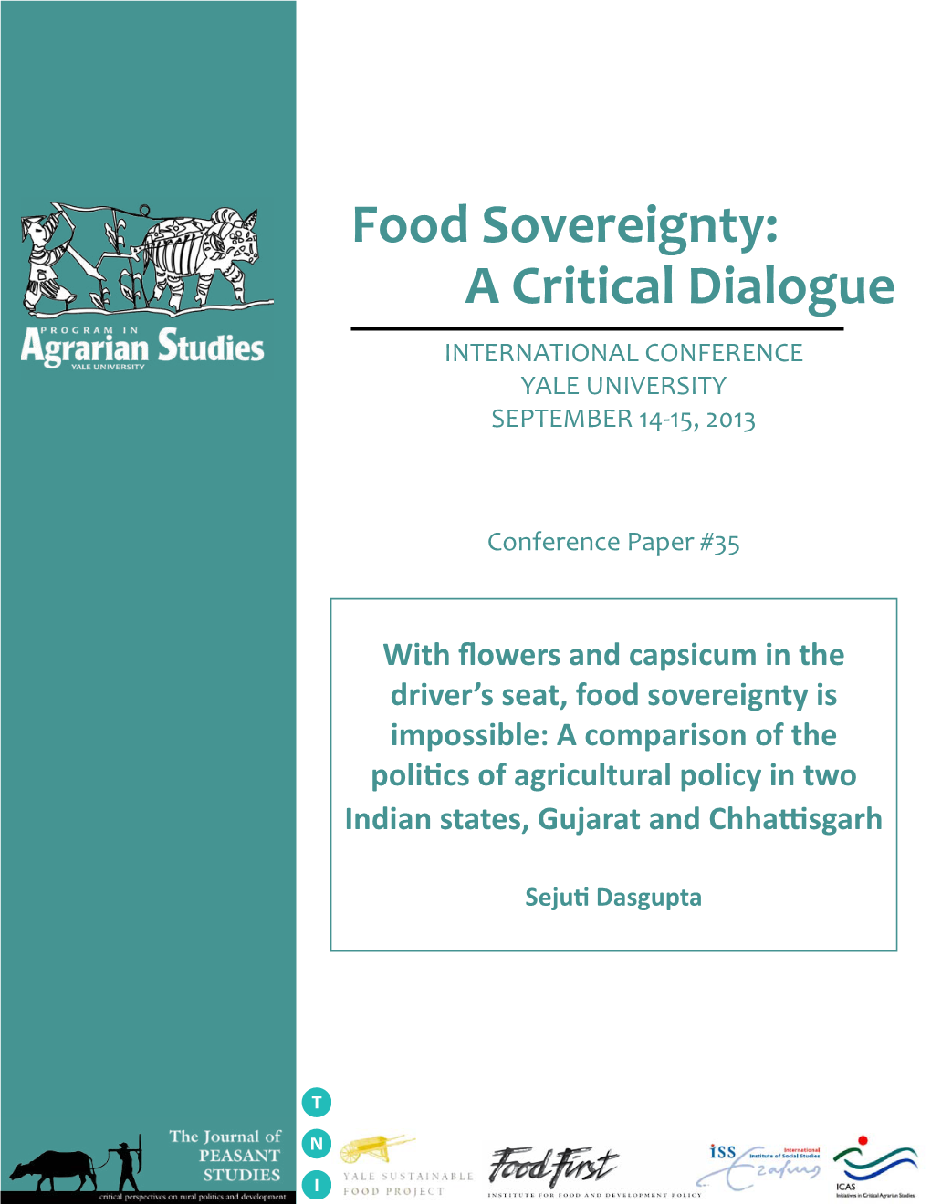 Food Sovereignty: a Critical Dialogue INTERNATIONAL CONFERENCE YALE UNIVERSITY SEPTEMBER 14-15, 2013