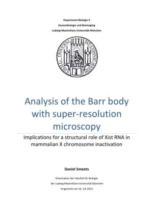 Analysis of the Barr Body with Super-Resolution Microscopy Implications for a Structural Role of Xist RNA in Mammalian X Chromosome Inactivation