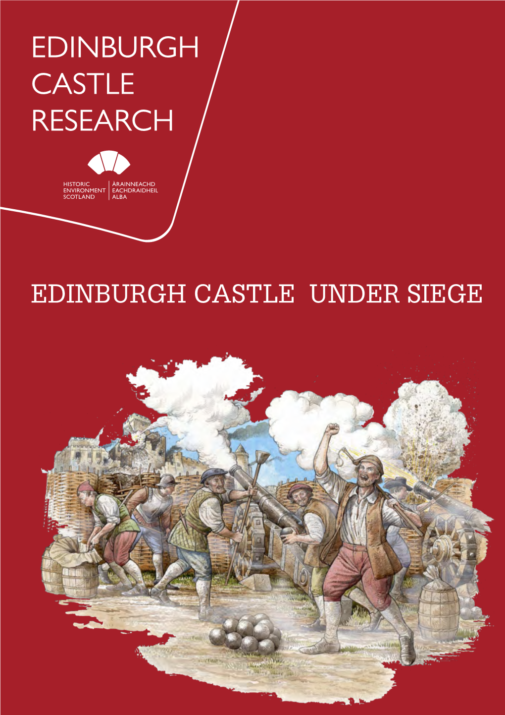 EDINBURGH CASTLE UNDER SIEGE EDINBURGH CASTLE UNDER SIEGE David H