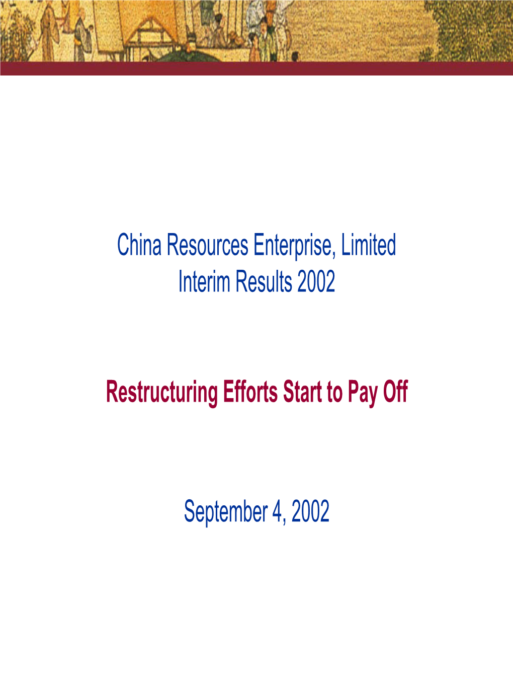 China Resources Enterprise, Limited Interim Results 2002 Restructuring