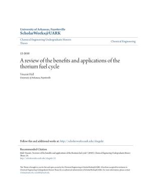 A Review of the Benefits and Applications of the Thorium Fuel Cycle Vincent Hall University of Arkansas, Fayetteville