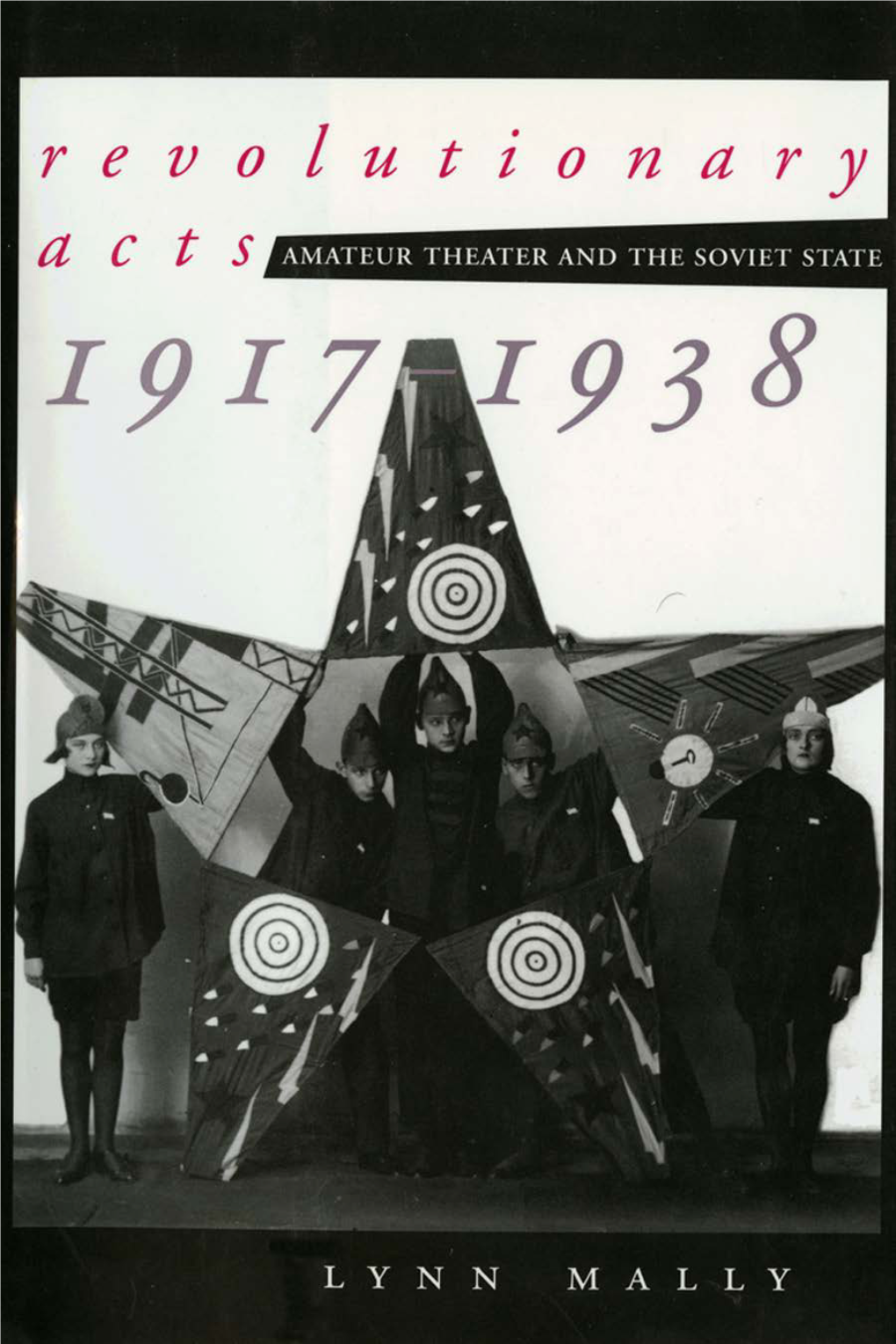 Amateur Theater and the Soviet State, 1917–1938 / Lynn Mally