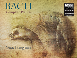 Yuan Sheng Piano JOHANN SEBASTIAN BACH (1685-1750)