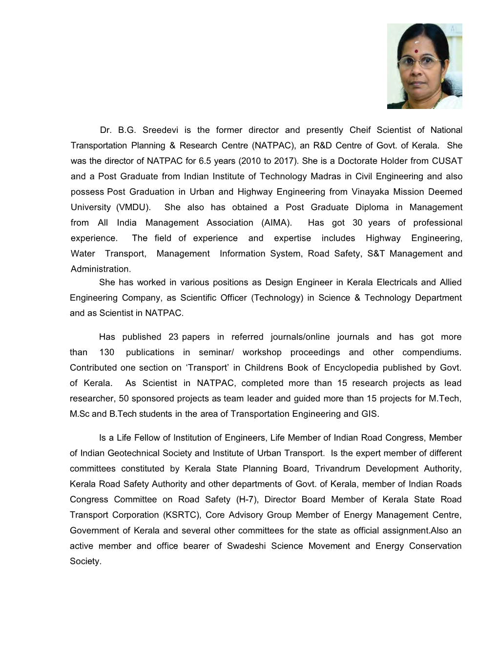 Dr. B.G. Sreedevi Is the Former Director and Presently Cheif Scientist of National Transportation Planning & Research Centre (NATPAC), an R&D Centre of Govt