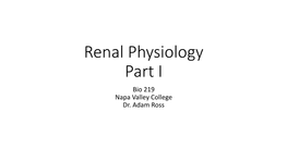 Renal Physiology Part I Bio 219 Napa Valley College Dr