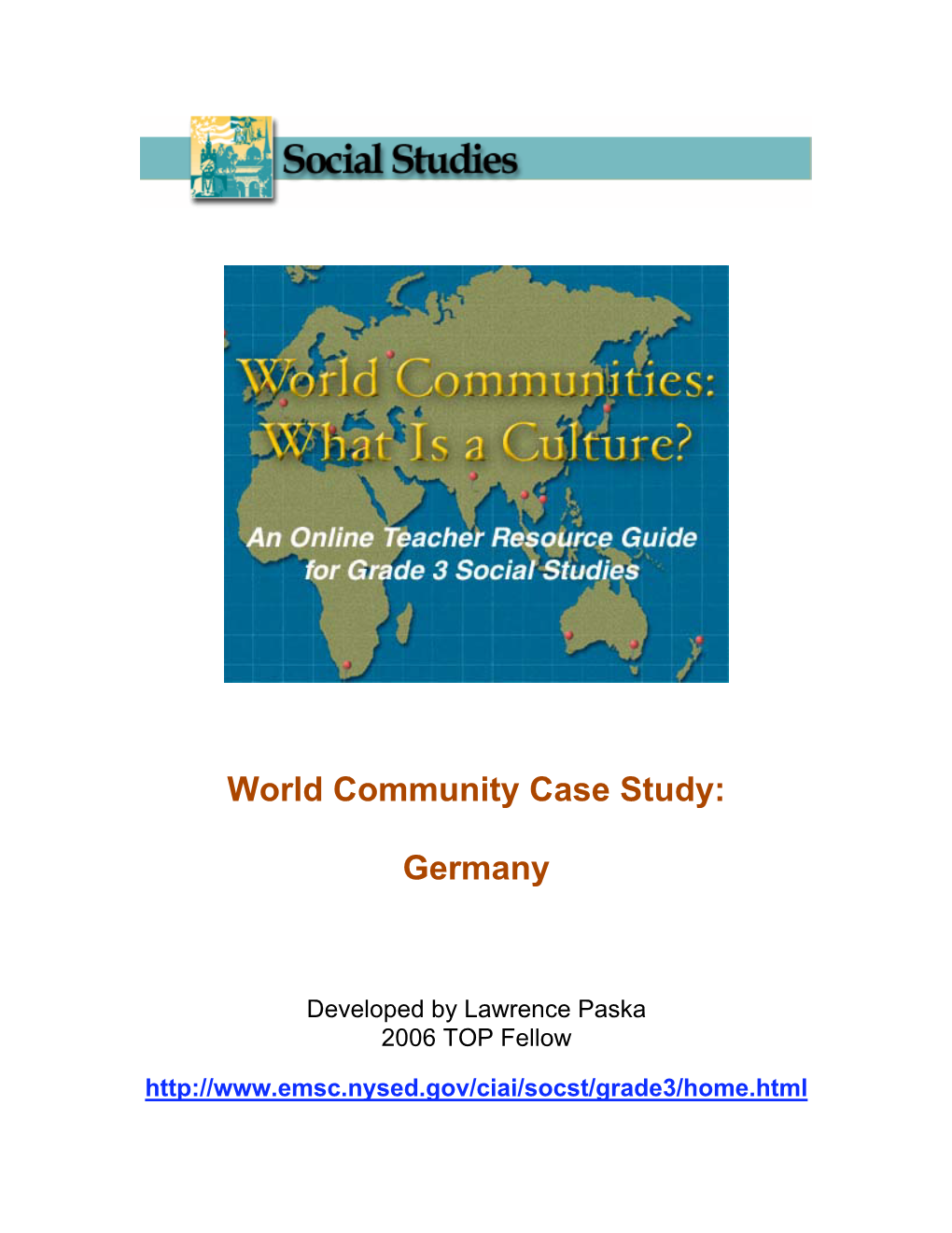 Geography: Studying Cultures Provide the Questions to Ask and the Approaches to Consider When Planning Instruction on Studying Germany from Each Perspective