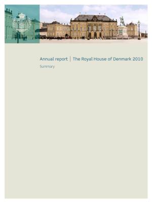 The Royal House of Denmark 2010 Summary the Landmark Event of 2010 Was the Celebration of Her Majesty the Queen’S 70Th Birthday
