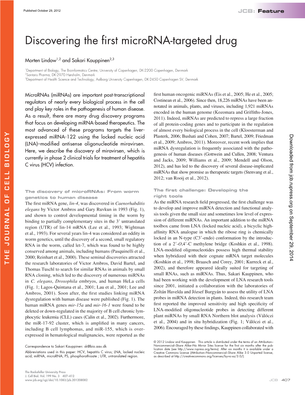 Discovering the First Microrna-Targeted Drug