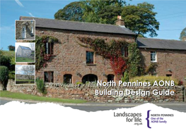 North Pennines AONB Building Design Guide North Pennines AONB Building Design Guide Introduction 5
