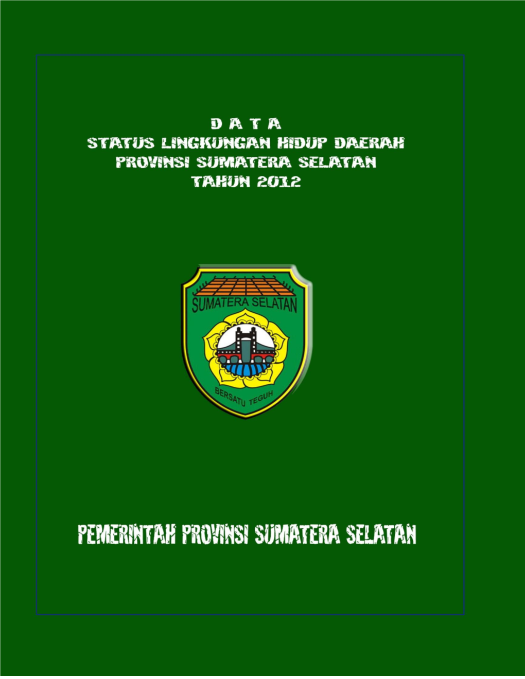 Dokumen IKPLHD Provinsi Sumatera Selatan Tahun 2012