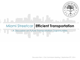 Miami Streetcar Efficient Transportation a Discussion on Future Transportation Opportunities