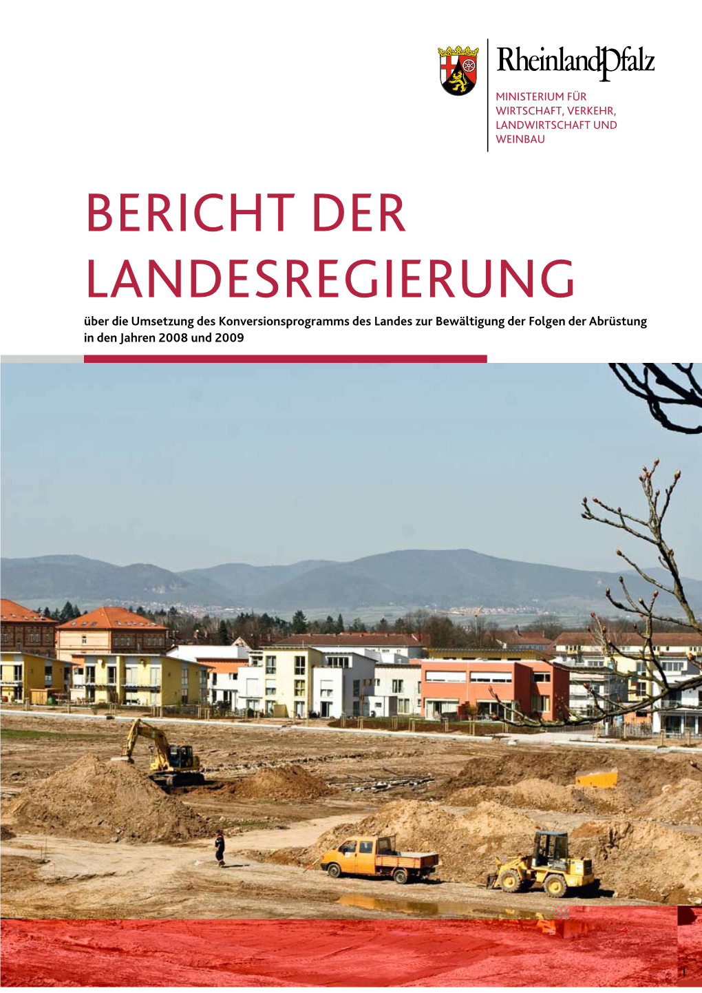 Bericht Der Landesregierung Über Die Umsetzung Des Konversionsprogramms Des Landes Zur Bewältigung Der Folgen Der Abrüstung in Den Jahren 2008 Und 2009