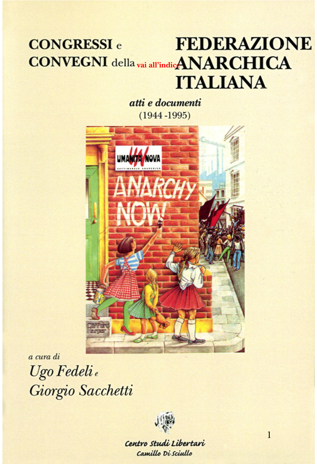 CONGRESSI E CONVEGNI DELLA FEDERAZIONE ANARCHICA ITALIANA ATTI E DOCUMENTI (1944 - 1995) a Cura Di Giorgio Sacchetti