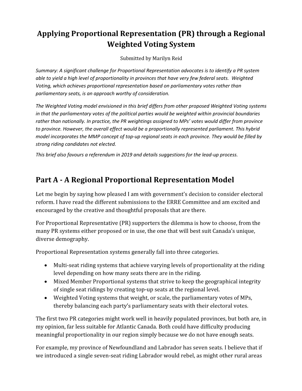 (PR) Through a Regional Weighted Voting System Part A