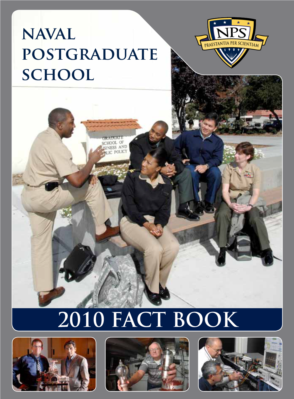 2010 Fact Book INTRODUCTION NAVAL POSTGRADUATE SCHOOL MISSION