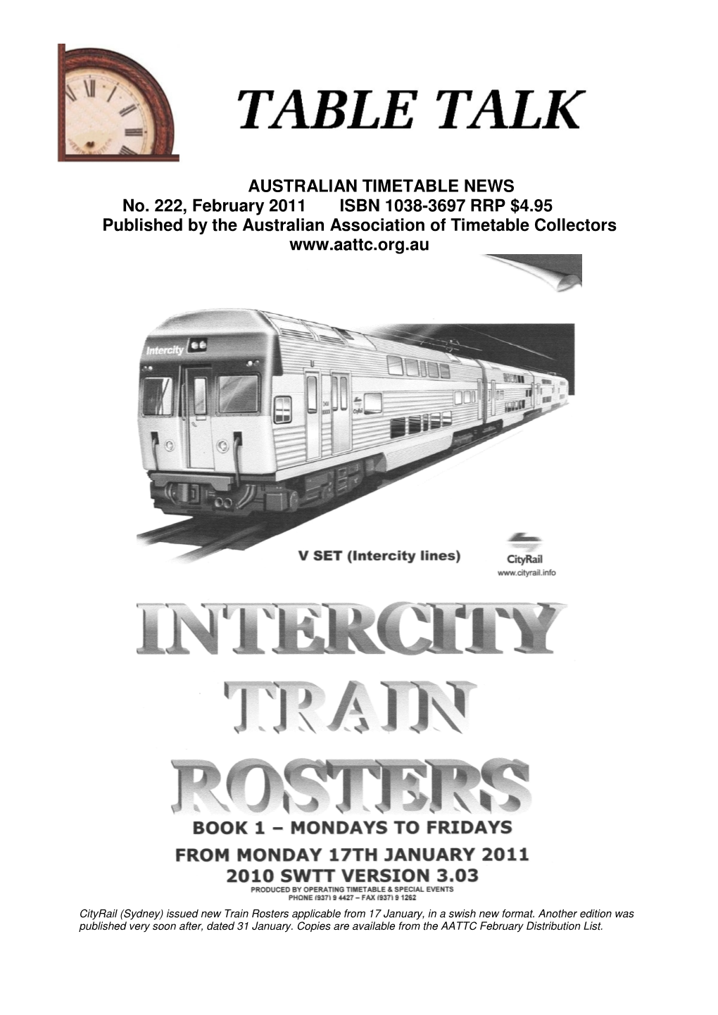 AUSTRALIAN TIMETABLE NEWS No. 222, February 2011 ISBN 1038-3697 RRP $4.95 Published by the Australian Association of Timetable Collectors