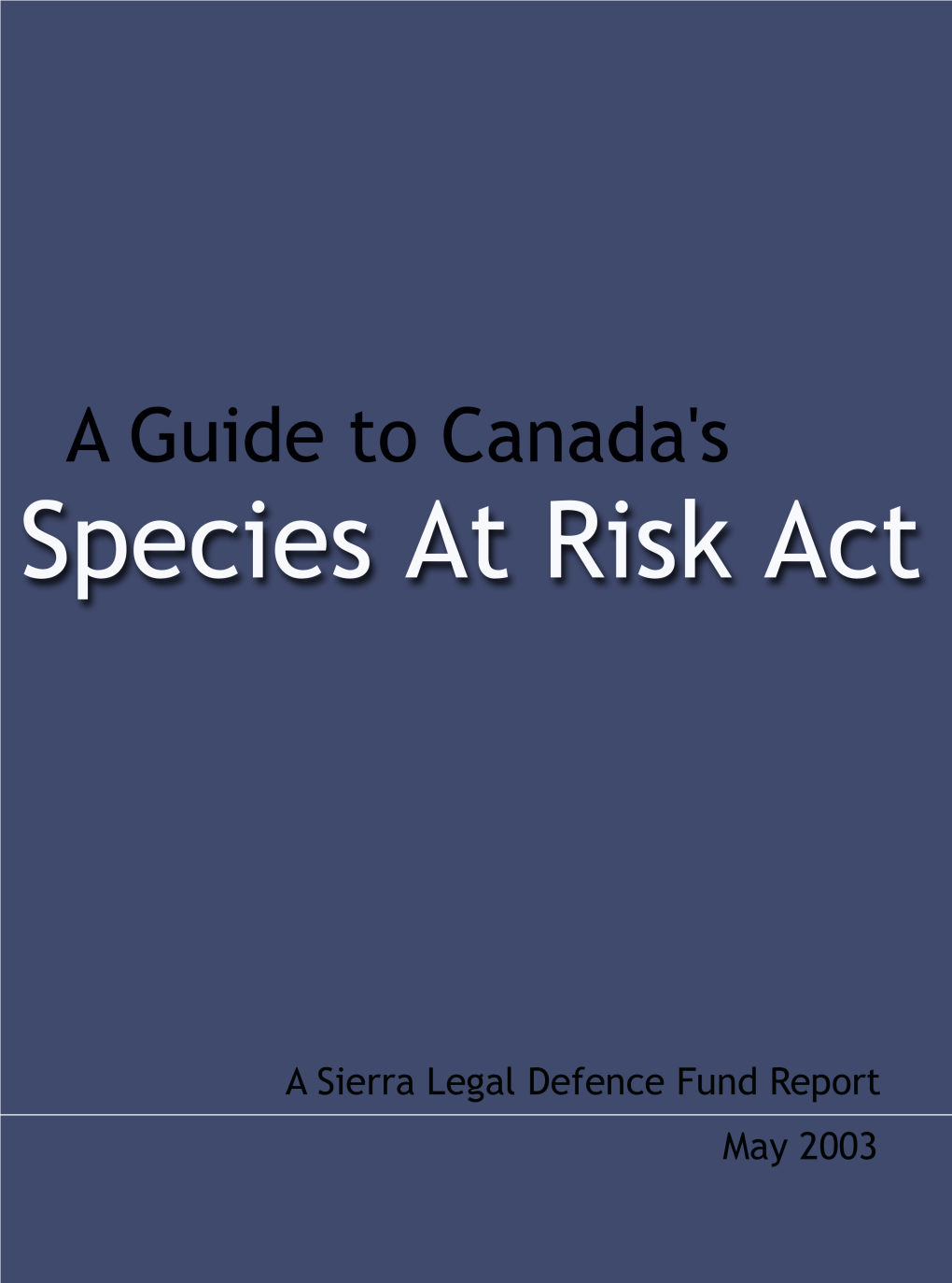 A Guide to Canada's Species at Risk Act